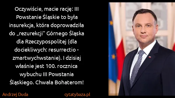 Andrzej Duda: Oczywiście, macie rację: III Powstanie Śląskie to była...