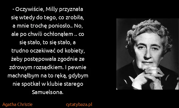 Agatha Christie: - Oczywiście, Milly przyznała się wtedy do tego, co...