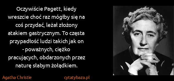 Agatha Christie: Oczywiście Pagett, kiedy wreszcie choć raz mógłby się na...