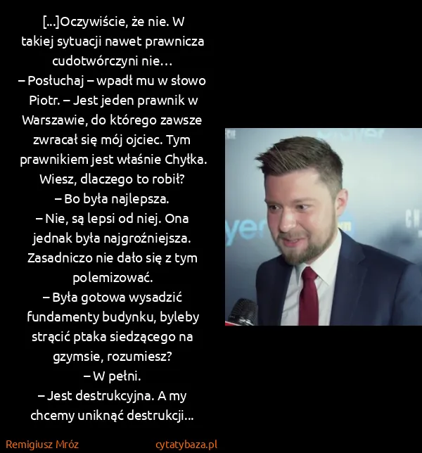 Remigiusz Mróz: [...]Oczywiście, że nie. W takiej sytuacji nawet...
