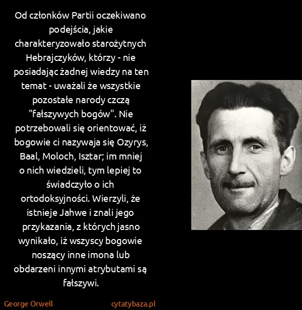 George Orwell: Od członków Partii oczekiwano podejścia, jakie...