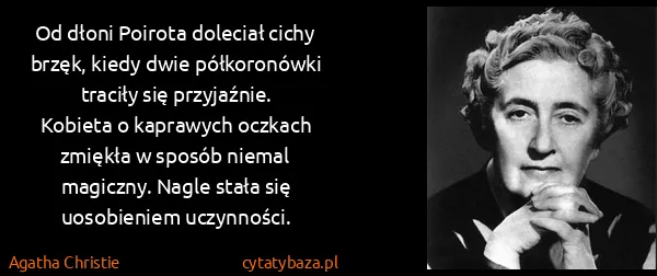 Agatha Christie: Od dłoni Poirota doleciał cichy brzęk, kiedy dwie...