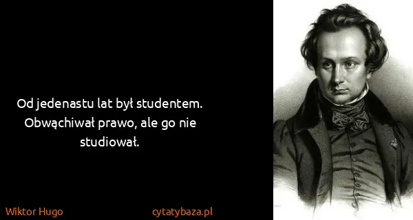 Wiktor Hugo: Od jedenastu lat był studentem. Obwąchiwał prawo, ale go...