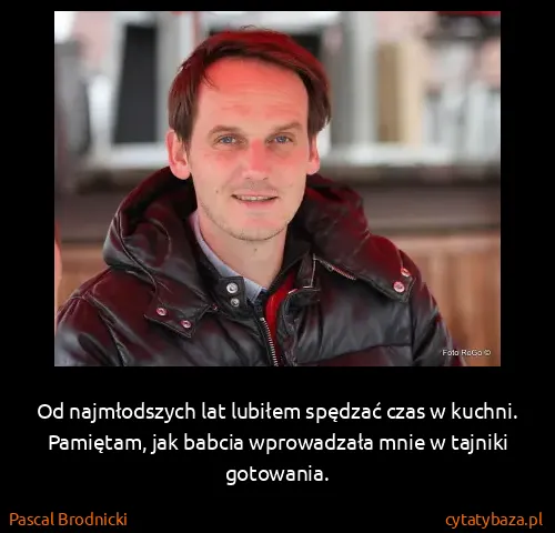 Pascal Brodnicki: Od najmłodszych lat lubiłem spędzać czas w kuchni....