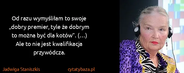 Jadwiga Staniszkis: Od razu wymyśliłam to swoje „dobry premier, tyle że...