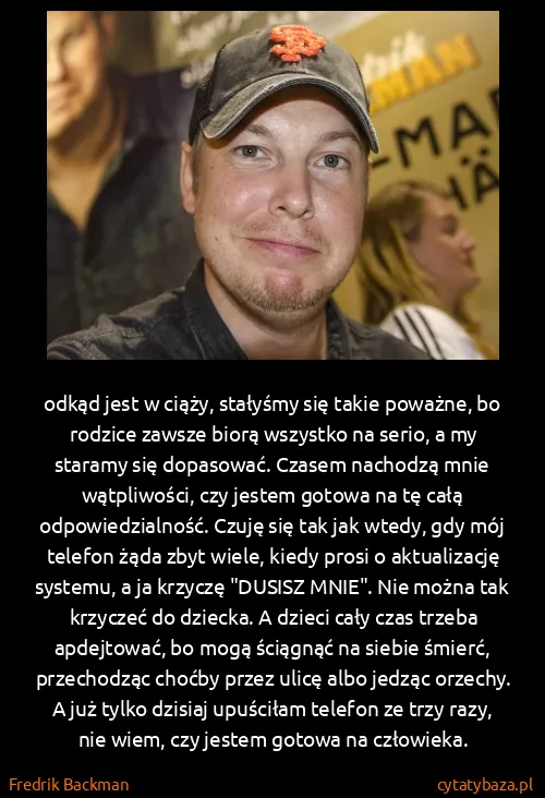 Fredrik Backman: odkąd jest w ciąży, stałyśmy się takie poważne, bo...