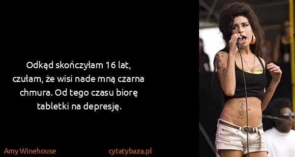 Amy Winehouse: Odkąd skończyłam 16 lat, czułam, że wisi nade mną czarna...