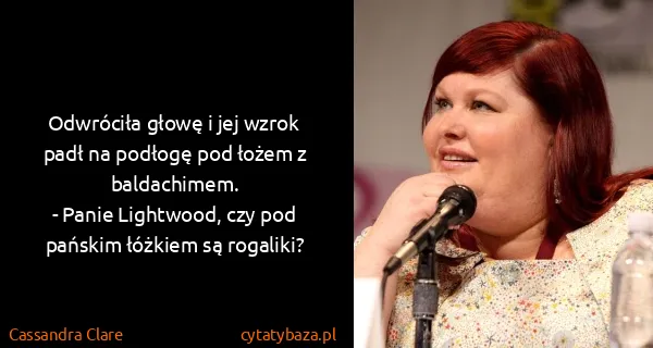 Cassandra Clare: Odwróciła głowę i jej wzrok padł na podłogę pod łożem z...