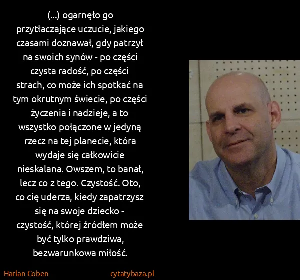 Harlan Coben: (...) ogarnęło go przytłaczające uczucie, jakiego...