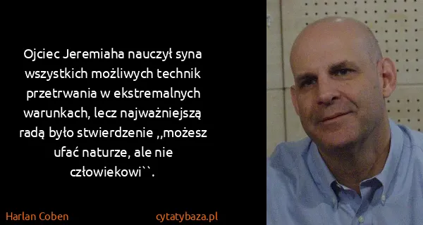 Harlan Coben: Ojciec Jeremiaha nauczył syna wszystkich możliwych...