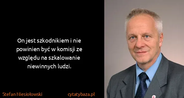 Stefan Niesiołowski: On jest szkodnikiem i nie powinien być w komisji ze...