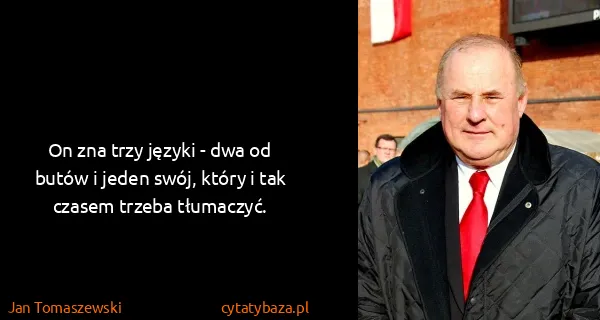 Jan Tomaszewski: On zna trzy języki - dwa od butów i jeden swój, który i...