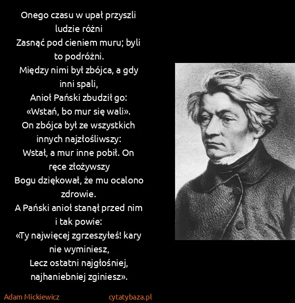 Adam Mickiewicz: Onego czasu w upał przyszli ludzie różni
Zasnąć pod...
