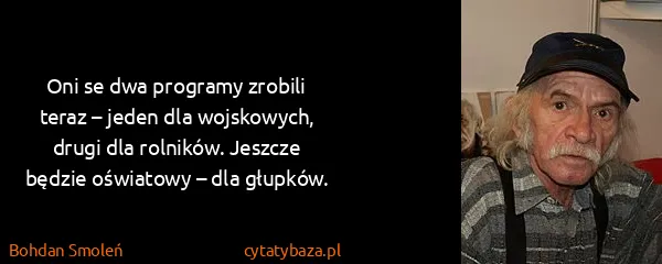 Bohdan Smoleń: Oni se dwa programy zrobili teraz – jeden dla...