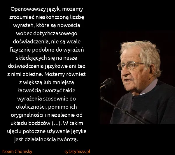 Noam Chomsky: Opanowawszy język, możemy zrozumieć nieskończoną liczbę...