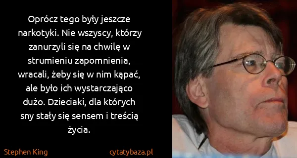 Stephen King: Oprócz tego były jeszcze narkotyki. Nie wszyscy, którzy...