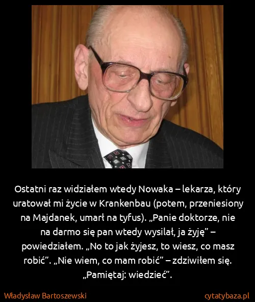 Władysław Bartoszewski: Ostatni raz widziałem wtedy Nowaka – lekarza, który...
