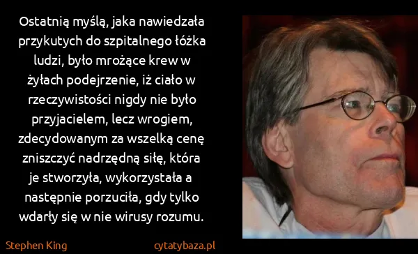 Stephen King: Ostatnią myślą, jaka nawiedzała przykutych do...
