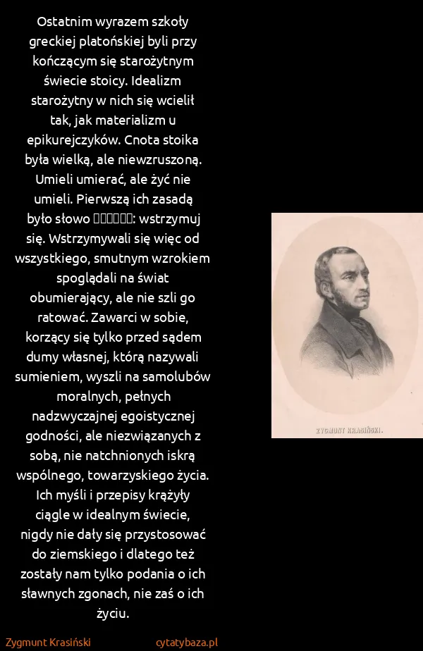 Zygmunt Krasiński: Ostatnim wyrazem szkoły greckiej platońskiej byli przy...