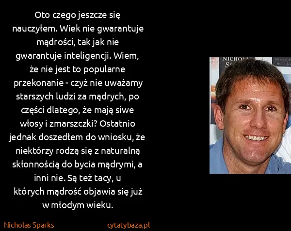 Nicholas Sparks: Oto czego jeszcze się nauczyłem. Wiek nie gwarantuje...