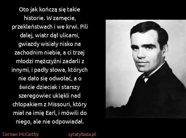 Cormac McCarthy: Oto jak kończą się takie historie. W zamęcie,...