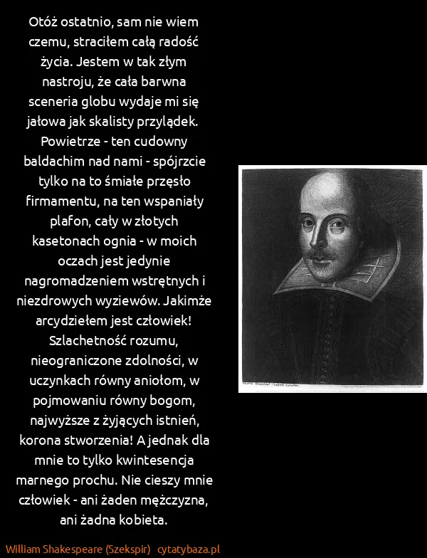 William Shakespeare (Szekspir): Otóż ostatnio, sam nie wiem czemu, straciłem całą radość...