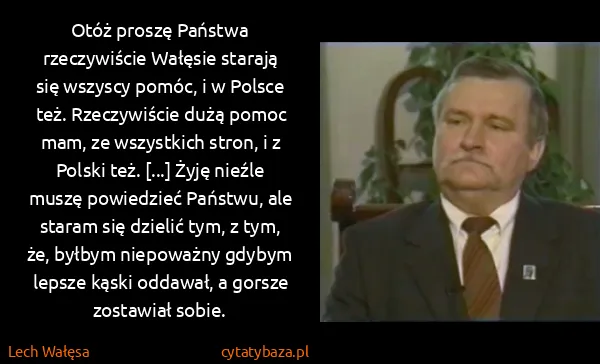 Lech Wałęsa: Otóż proszę Państwa rzeczywiście Wałęsie starają się...
