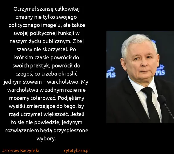 Jarosław Kaczyński: Otrzymał szansę całkowitej zmiany nie tylko swojego...