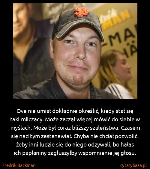 Fredrik Backman: Ove nie umiał dokładnie określić, kiedy stał się taki...