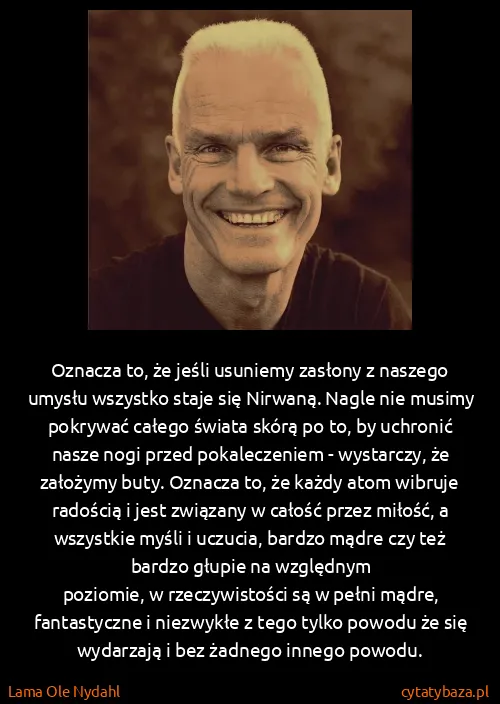 Lama Ole Nydahl: Oznacza to, że jeśli usuniemy zasłony z naszego umysłu...