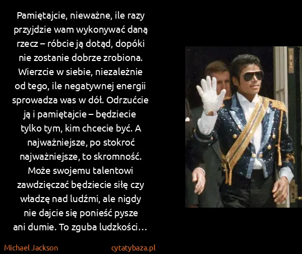 Michael Jackson: Pamiętajcie, nieważne, ile razy przyjdzie wam wykonywać...