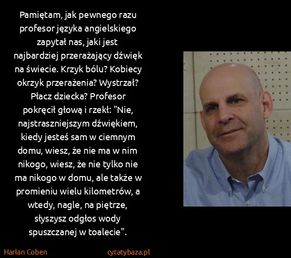 Harlan Coben: Pamiętam, jak pewnego razu profesor języka angielskiego...