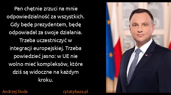 Andrzej Duda: Pan chętnie zrzuci na mnie odpowiedzialność za...