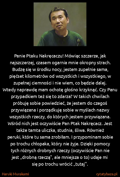 Haruki Murakami: Panie Ptaku Nakręcaczu! Mówiąc szczerze, jak...