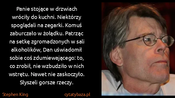Stephen King: Panie stojące w drzwiach wróciły do kuchni. Niektórzy... Stephen King: Panie stojące w drzwiach wróciły do kuchni. Niektórzy...