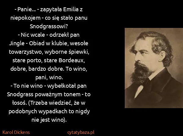 Karol Dickens: - Panie... - zapytała Emilia z niepokojem - co się stało...