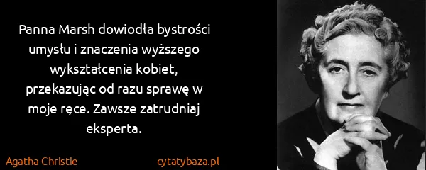 Agatha Christie: Panna Marsh dowiodła bystrości umysłu i znaczenia...