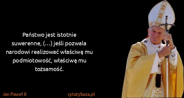 Jan Paweł II: Państwo jest istotnie suwerenne, (…) jeśli pozwala...