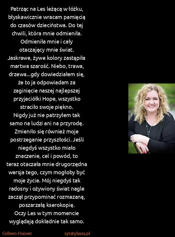 Colleen Hoover: Patrząc na Les leżącą w łóżku, błyskawicznie wracam...