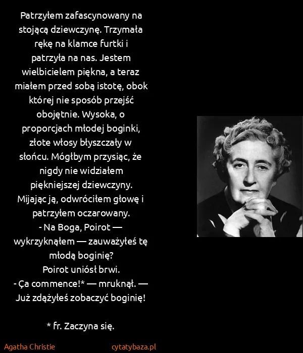Agatha Christie: Patrzyłem zafascynowany na stojącą dziewczynę. Trzymała...