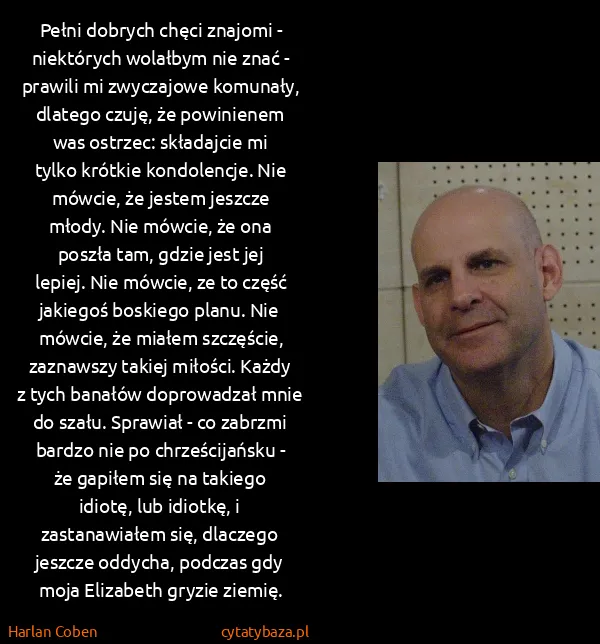 Harlan Coben: Pełni dobrych chęci znajomi - niektórych wolałbym nie...
