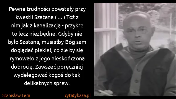 Stanisław Lem: Pewne trudności powstały przy kwestii Szatana ( ... )...