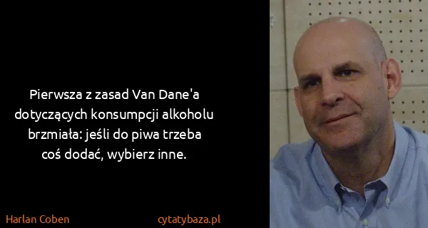 Harlan Coben: Pierwsza z zasad Van Dane'a dotyczących konsumpcji...