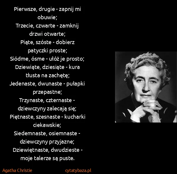 Agatha Christie: Pierwsze, drugie - zapnij mi obuwie; 
Trzecie, czwarte -...