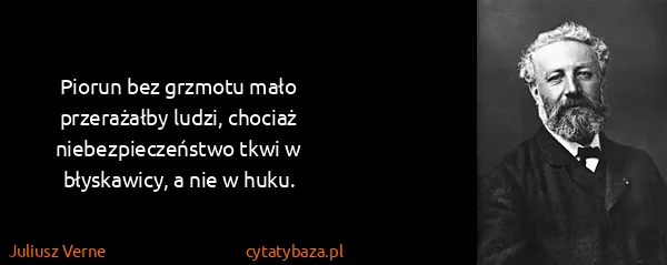Juliusz Verne: Piorun bez grzmotu mało przerażałby ludzi, chociaż...