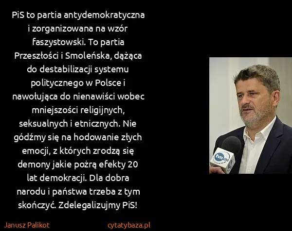 Janusz Palikot: PiS to partia antydemokratyczna i zorganizowana na wzór...
