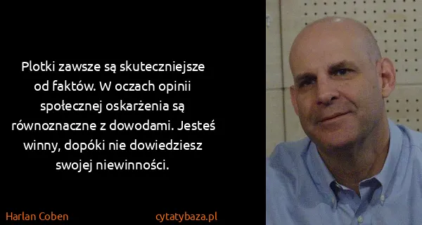 Harlan Coben: Plotki zawsze są skuteczniejsze od faktów. W oczach...