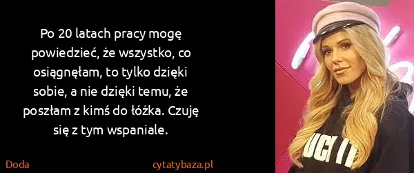Doda: Po 20 latach pracy mogę powiedzieć, że wszystko, co...