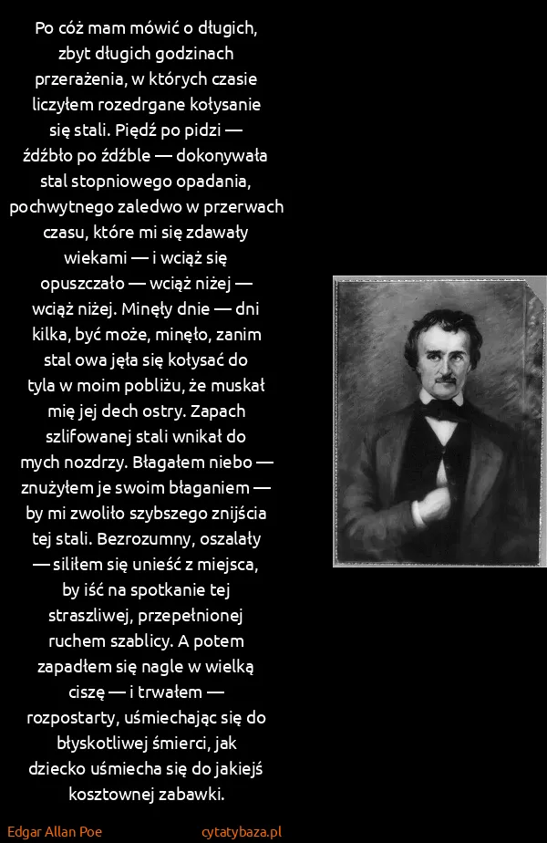 Edgar Allan Poe: Po cóż mam mówić o długich, zbyt długich godzinach...