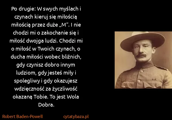 Robert Baden-Powell: Po drugie: W swych myślach i czynach kieruj się miłością...